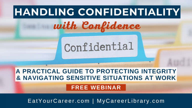 Handling Confidentiality with Confidence: A Practical Guide to Protecting Integrity and Navigating Sensitive Situations at Work